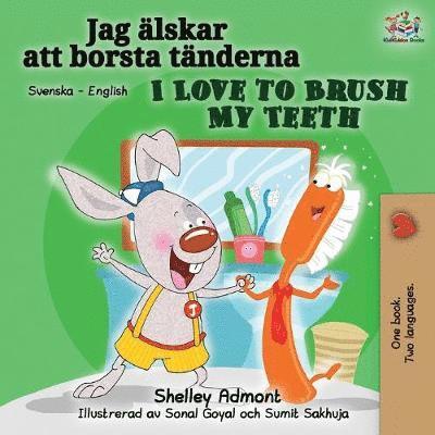 I Love to Brush My Teeth (Swedish English Bilingual book) 1