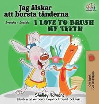 bokomslag I Love to Brush My Teeth (Swedish English Bilingual Book)