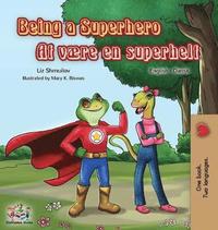 bokomslag Being a Superhero (English Danish Bilingual Book)