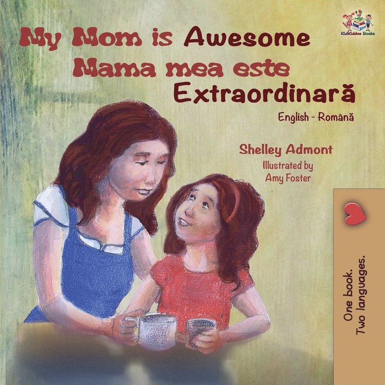 My Mom is Awesome (English Romanian Bilingual Book) 1