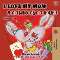 bokomslag I Love My Mom (English Russian Bilingual Book)