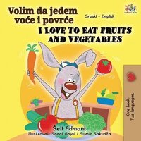 bokomslag I Love to Eat Fruits and Vegetables (Serbian English Bilingual Book - Latin alphabet)