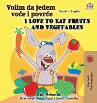 bokomslag I Love to Eat Fruits and Vegetables (Serbian English Bilingual Book - Latin alphabet)