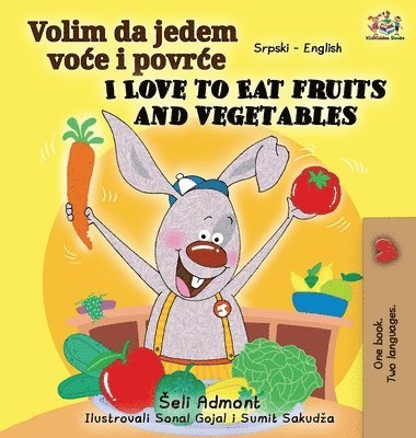 bokomslag I Love to Eat Fruits and Vegetables (Serbian English Bilingual Book - Latin alphabet)