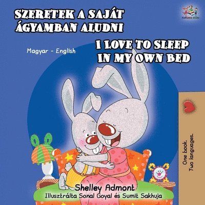 I Love to Sleep in My Own Bed (Hungarian English Bilingual Book) 1