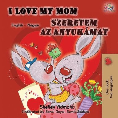 bokomslag I Love My Mom (English Hungarian Bilingual Book)