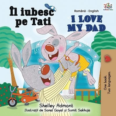 I Love My Dad (Romanian English Bilingual Book) 1