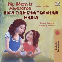 bokomslag My Mom is Awesome (English Russian Bilingual Book)