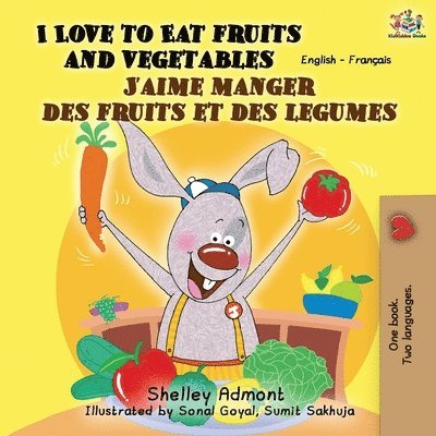 I Love to Eat Fruits and Vegetables J'aime manger des fruits et des legumes 1