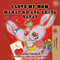 bokomslag I Love My Mom (English Tagalog Bilingual Book)