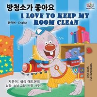 bokomslag I Love to Keep My Room Clean (Korean English Bilingual Book)