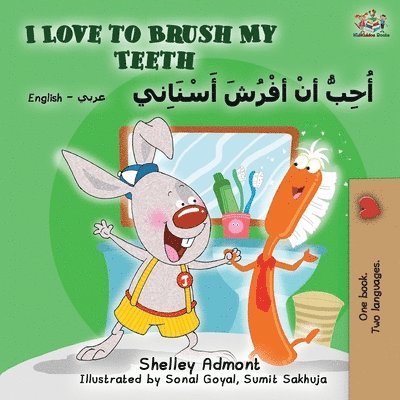 Kidkiddos Books, Shelley Admont, KidKiddos Books - I Love to Brush My Teeth (English Arabic Bilingual Book), Häftad