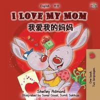 bokomslag I Love My Mom (English Chinese Mandarin Bilingual Book)