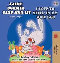 bokomslag J'aime dormir dans mon lit I Love to Sleep in My Own Bed