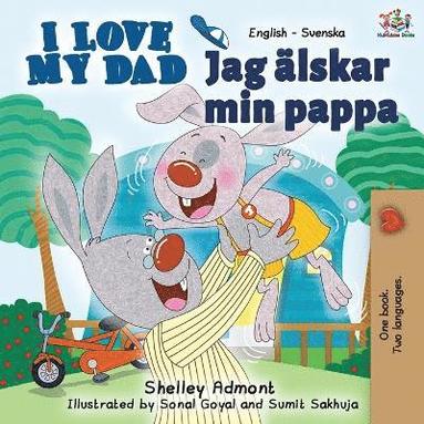 bokomslag I Love My Dad (English Swedish Bilingual Book)