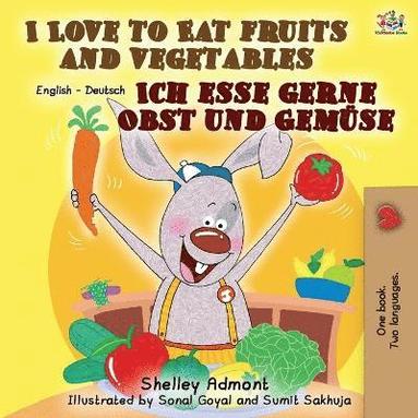 bokomslag I Love to Eat Fruits and Vegetables Ich esse gerne Obst und Gemüse