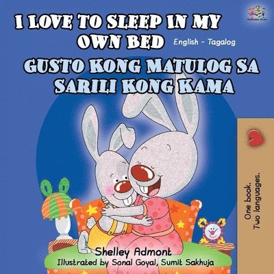 Shelley Admont, Kidkiddos Books, KidKiddos Books - I Love to Sleep in My Own Bed (English Tagalog Bilingual Book), Häftad
