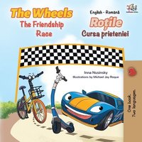 bokomslag The Wheels The Friendship Race (English Romanian Bilingual Book)