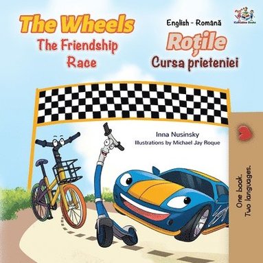 bokomslag The Wheels The Friendship Race (English Romanian Bilingual Book)