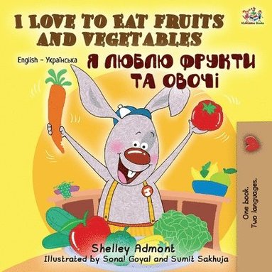 bokomslag I Love to Eat Fruits and Vegetables (English Ukrainian Bilingual Book)