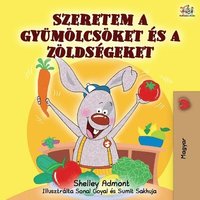 bokomslag I Love to Eat Fruits and Vegetables (Hungarian Edition)