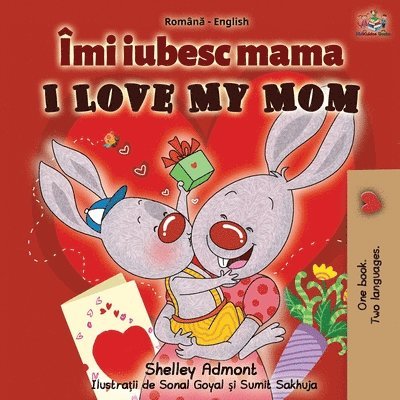 I Love My Mom (Romanian English Bilingual Book) 1