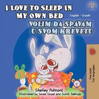 bokomslag I Love to Sleep in My Own Bed (English Serbian Bilingual Book - Latin alphabet)