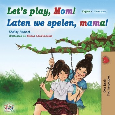 Let's play, Mom! Laten we spelen, mama! (English Dutch Bilingual Book) 1