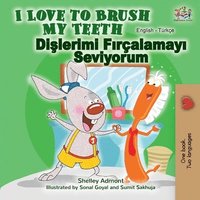 bokomslag I Love to Brush My Teeth (English Turkish Bilingual Book)