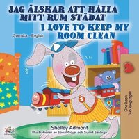 bokomslag I Love to Keep My Room Clean (Swedish English Bilingual Book)