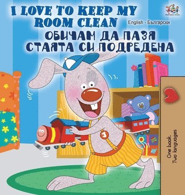 bokomslag I Love to Keep My Room Clean (English Bulgarian Bilingual Book)