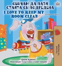 bokomslag I Love to Keep My Room Clean (Bulgarian English Bilingual Book)