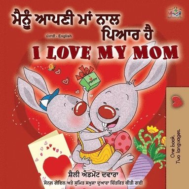 bokomslag I Love My Mom (Punjabi English Bilingual Book -India)