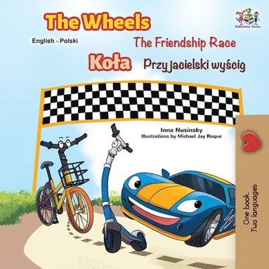 bokomslag The Wheels -The Friendship Race (English Polish Bilingual Book)