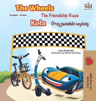 bokomslag The Wheels -The Friendship Race (English Polish Bilingual Book)