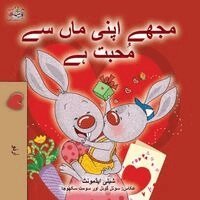 Shelley Admont, Kidkiddos Books - I Love My Mom (Urdu Children's Book), Häftad