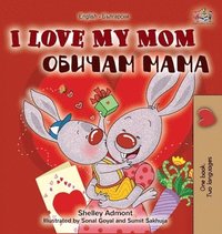bokomslag I Love My Mom (English Bulgarian Bilingual Book)
