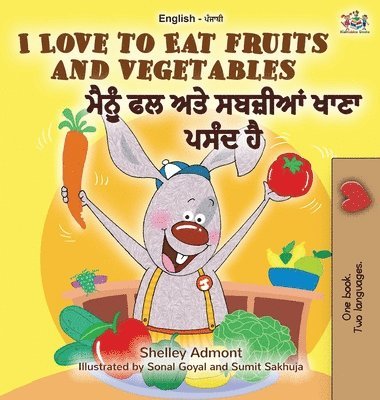 Shelley Admont, Kidkiddos Books, KidKiddos Books - I Love to Eat Fruits and Vegetables (English Punjabi Bilingual Book - India), Inbunden