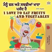 bokomslag I Love to Eat Fruits and Vegetables (Punjabi English Bilingual Book - India)
