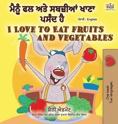 I Love to Eat Fruits and Vegetables (Punjabi English Bilingual Book - India) 1