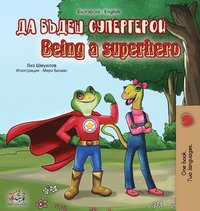 bokomslag Being a Superhero (Bulgarian English Bilingual Book)