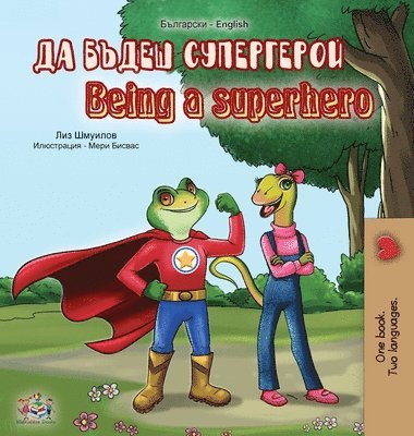 bokomslag Being a Superhero (Bulgarian English Bilingual Book)