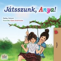 bokomslag Let's play, Mom! (Hungarian Book)