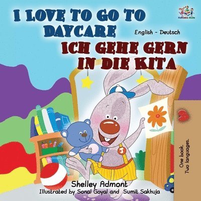 I Love to Go to Daycare Ich gehe gern in die Kita 1