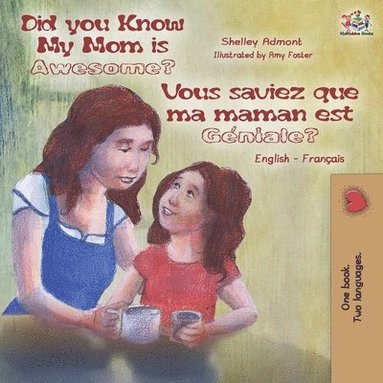 bokomslag Did You Know My Mom is Awesome? Vous saviez que ma maman est gniale?