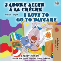 bokomslag I Love to Go to Daycare (French English Bilingual Book)