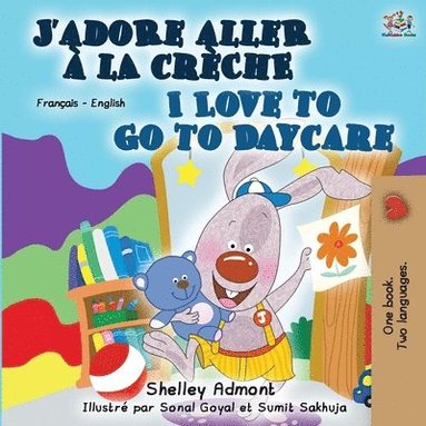 bokomslag I Love to Go to Daycare (French English Bilingual Book)