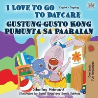 bokomslag I Love to Go to Daycare (English Tagalog Bilingual Book)