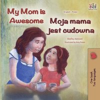 bokomslag My Mom is Awesome (English Polish Bilingual Book)