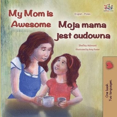 bokomslag My Mom is Awesome (English Polish Bilingual Book)